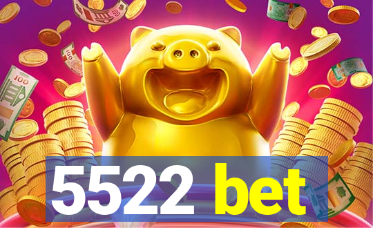 5522 bet